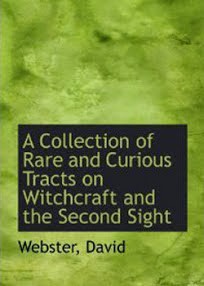 A Collection Of Rare And Curious Tracts On Witchcraft And The Second Sight - David Webster
